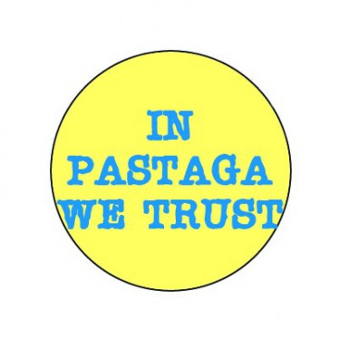 Badge 25mm In pastaga we trust