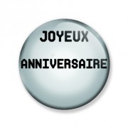 Badge 59 mm JOYEUX ANNIVERSAIRE